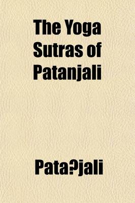 Book cover for The Yoga Sutras of Patanjali; The Book of the Spiritual Man; An Interpretation an Interpretation by Charles Johnston