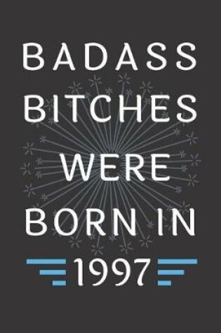 Cover of Badass Bitches Were Born in 1997
