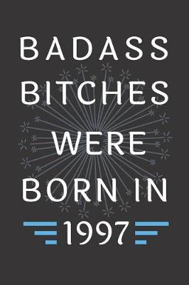 Book cover for Badass Bitches Were Born in 1997