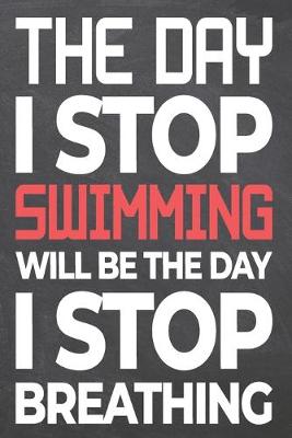 Book cover for The Day I Stop Swimming Will Be The Day I Stop Breathing