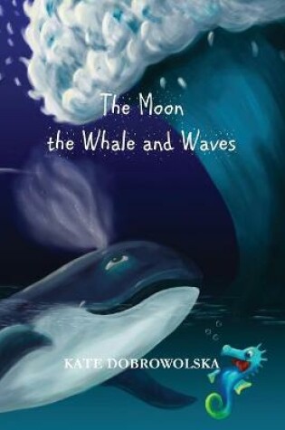 Cover of The Moon the Whale and Waves