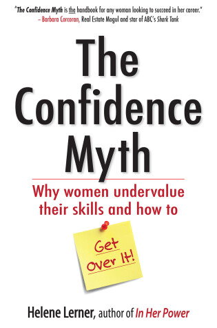 Cover of The Confidence Myth: Why Women Undervalue Their Skills, and How to Get Over It