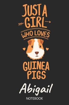 Book cover for Just A Girl Who Loves Guinea Pigs - Abigail - Notebook