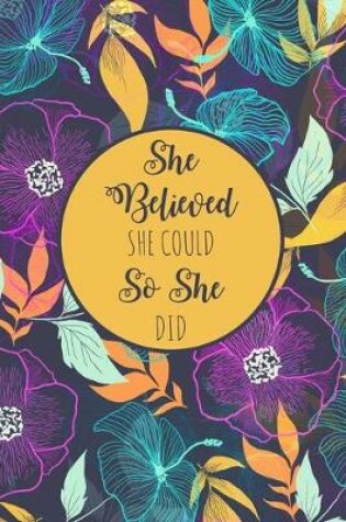 Cover of She Believed She Could So She Did