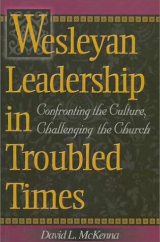 Cover of Wesleyan Leadership in Troubled Times