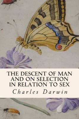Book cover for The Descent of Man and on Selection in Relation to Sex