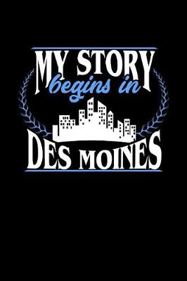 Book cover for My Story Begins in Des Moines