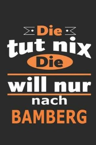 Cover of Die tut nix Die will nur nach Bamberg