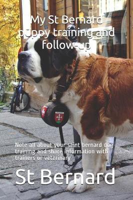 Book cover for My St Bernard puppy training and follow-up