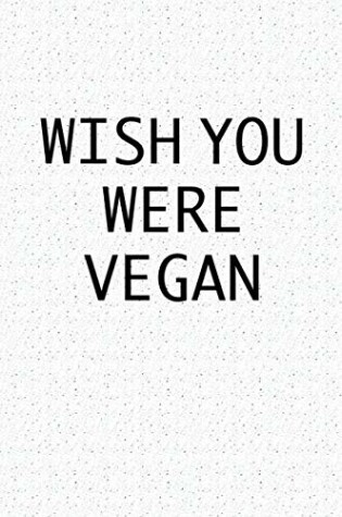 Cover of Wish You Were Vegan