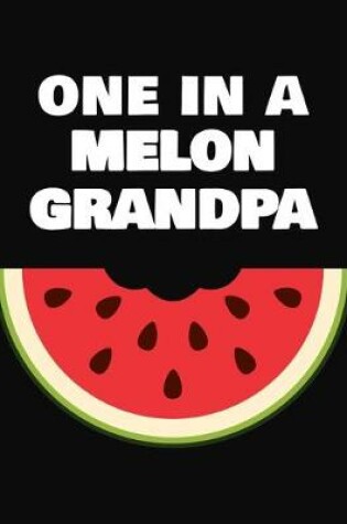 Cover of One In A Melon Grandpa