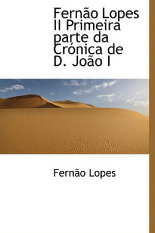 Cover of Fern O Lopes II Primeira Parte Da Cr Nica de D. Jo O I