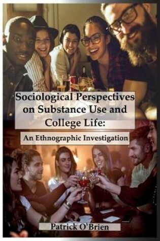 Cover of Sociological Perspectives on Substance Use and College Life
