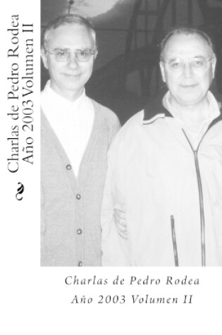 Cover of Charlas de Pedro Rodea 2003 Volumen II