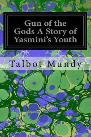 Cover of Gun of the Gods a Story of Yasmini's Youth