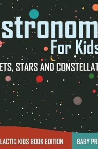 Cover of Astronomy For Kids