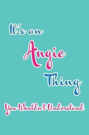 Cover of It's an Angie Thing You Wouldn't Understand