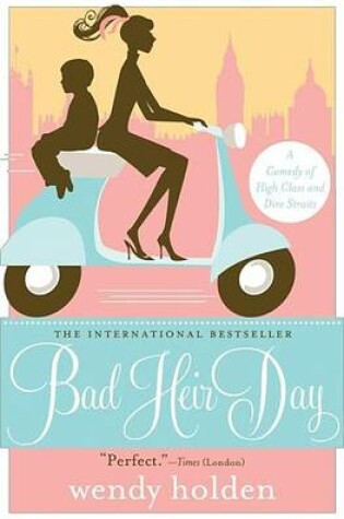 Cover of Bad Heir Day: A Comedy of High Class and Dire Straits