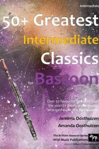 Cover of 50+ Greatest Intermediate Classics for Bassoon