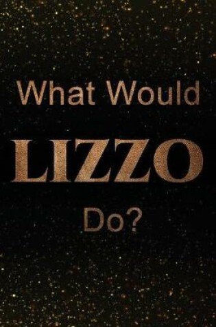 Cover of What Would LIZZO Do?