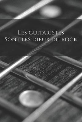 Book cover for Les guitaristes sont les dieux du rock