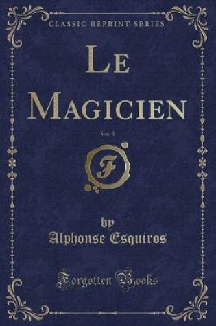 Cover of Le Magicien, Vol. 1 (Classic Reprint)