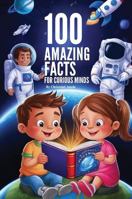 Book cover for 100 Amazing Facts For Curious Minds"