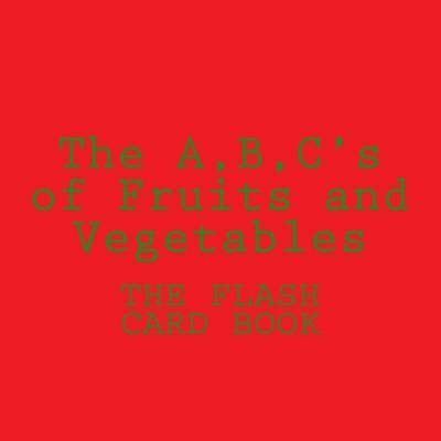 Book cover for The A, B, C 's of Fruits and Vegetables