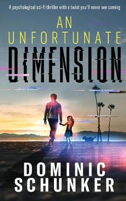 An Unfortunate Dimension by Dominic Schunker