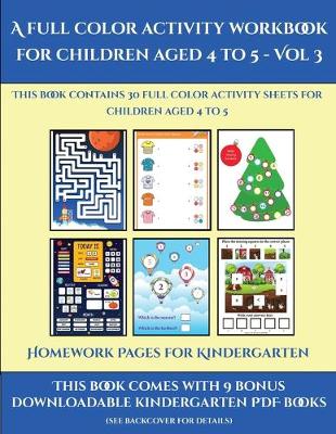 Book cover for Homework Pages for Kindergarten (A full color activity workbook for children aged 4 to 5 - Vol 3)