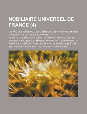 Book cover for Nobiliaire Universel de France; Ou Recueil General Des Genealogies Historiques Des Maisons Nobles de Ce Royaume (4)