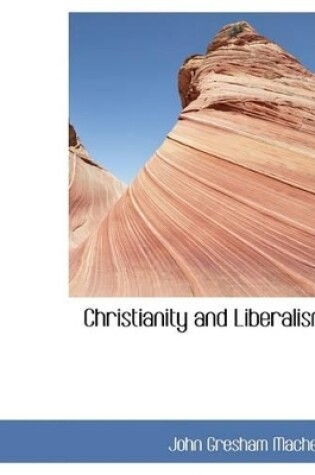 Cover of Christianity and Liberalism