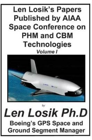 Cover of Len Losik's Papers Published by AIAA Space Conference on PHM and CBM Technolgies Volume I