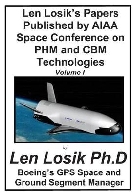 Book cover for Len Losik's Papers Published by AIAA Space Conference on PHM and CBM Technolgies Volume I