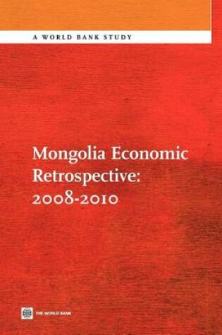 Cover of Mongolia Economic Retrospective 2008-2010