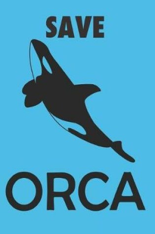 Cover of Save Orca