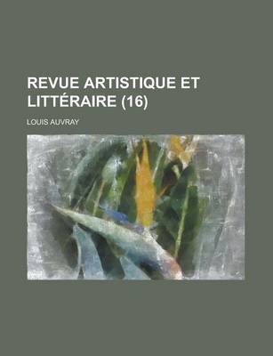 Book cover for Revue Artistique Et Litteraire (16)