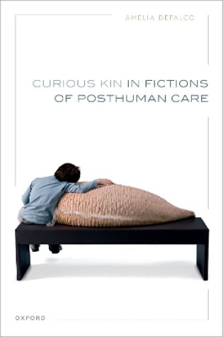 Cover of Curious Kin in Fictions of Posthuman Care