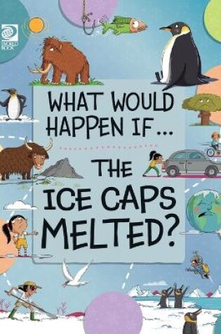 Cover of The Ice Caps Melted?