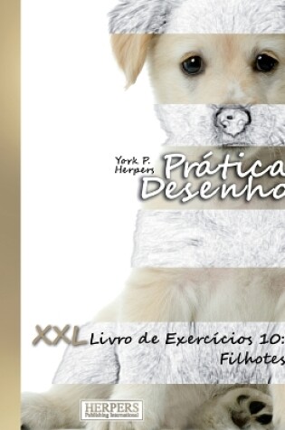 Cover of Prática Desenho - XXL Livro de Exercícios 10