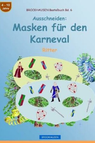 Cover of BROCKHAUSEN Bastelbuch Bd. 6 - Ausschneiden - Masken für den Karneval