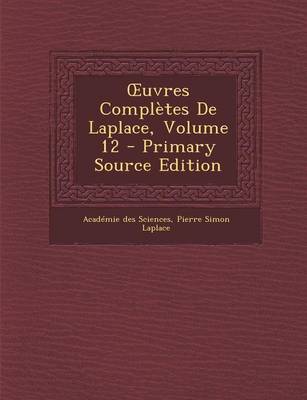 Book cover for Uvres Completes de Laplace, Volume 12