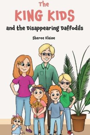 Cover of The King Kids and the Disappearing Daffodil