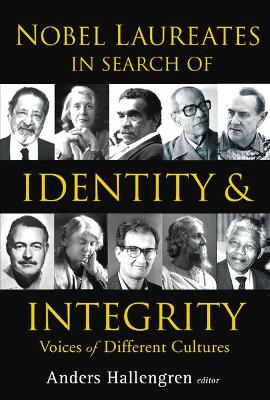 Book cover for Nobel Laureates In Search Of Identity And Integrity: Voices Of Different Cultures