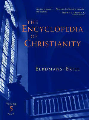 Book cover for The Encyclopedia of Christianity, Volume 5 (Si-Z)