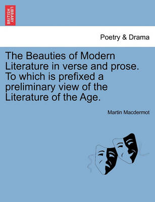 Book cover for The Beauties of Modern Literature in verse and prose. To which is prefixed a preliminary view of the Literature of the Age.