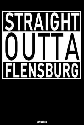 Book cover for Straight Outta Flensburg Notizbuch