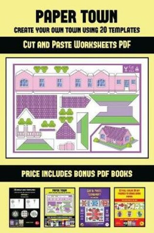 Cover of Cut and Paste Worksheets PDF (Paper Town - Create Your Own Town Using 20 Templates)