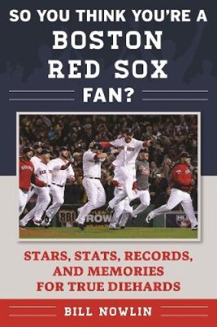 Cover of So You Think You're a Boston Red Sox Fan?