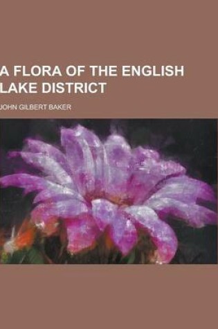 Cover of A Flora of the English Lake District